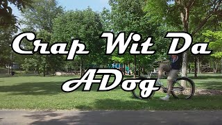 Crap Wit Da ADog Episode 3: Great Value Water