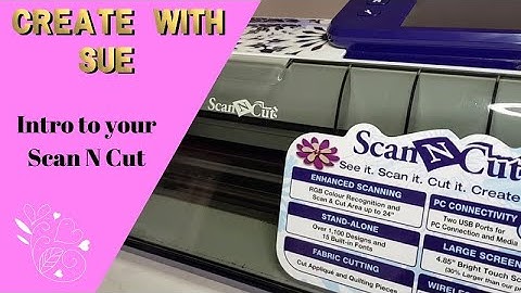 Introduction to your Scan N Cut  - Create With Sue #scanncut #canvasworkspace