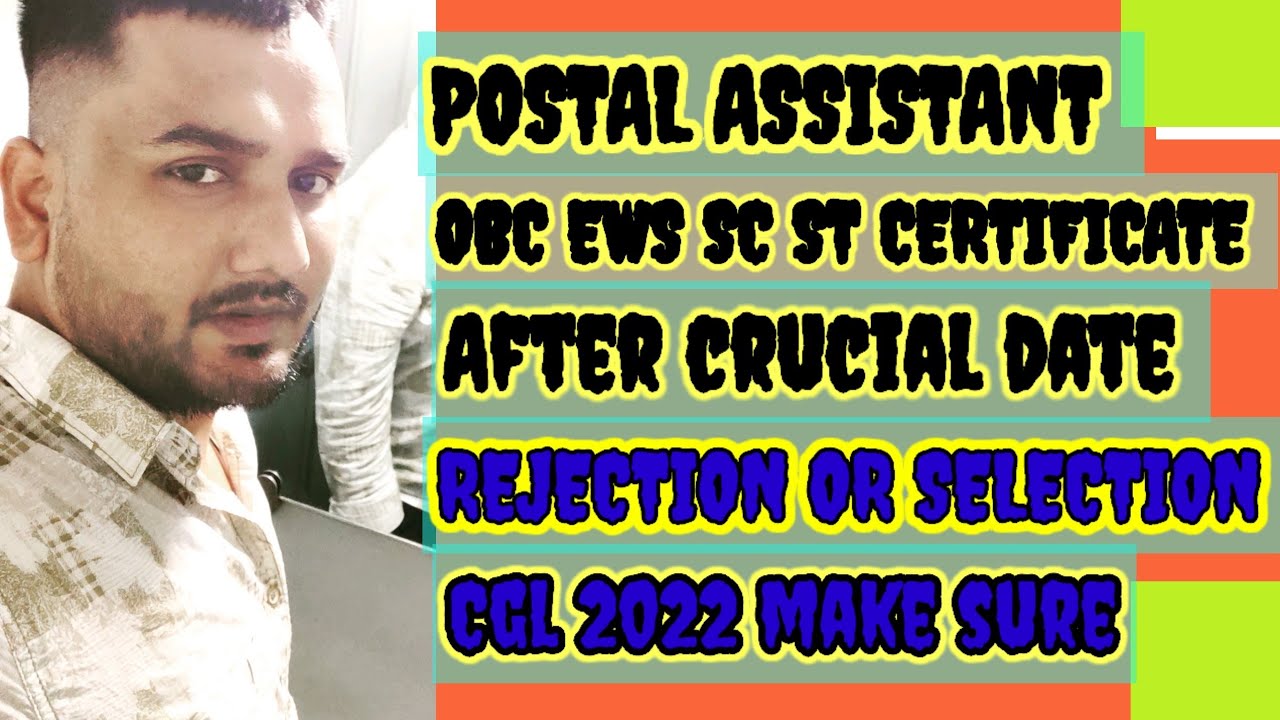 Postal assistant ll OBC EWS SC ST certificate after crucial date ll 
