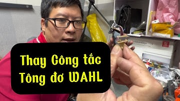 Tự Thay Công Tắc Tông Đơ WAHL MAGIC CLIP (Chính Hãng Mỹ) - Sửa Tông Đơ Tại Nhà! #quangbk #suatongdo