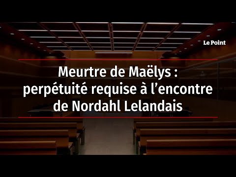 Meurtre de Maëlys : perpétuité requise à l’encontre de Nordahl Lelandais