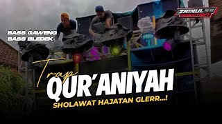 DJ TRAP SHOLAWAT HAJATAN QURANIYAH BASS GLER AMUNISI JENANGAN