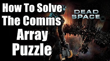 How To Solve The Comms Array Puzzle In Dead Space Remake