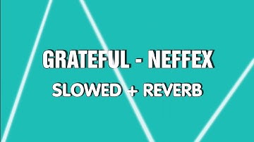 Neffex - Grateful (Slowed + Reverb)