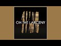 Oh the larceny  man on a mission  official audio