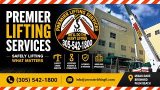 Premier Lifting Services, LLC | We'll Do The Professional Lifting | 305-542-1800