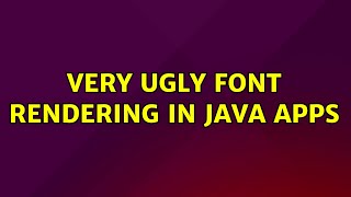 Ubuntu: Very UGLY font rendering in java apps