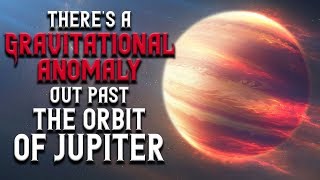 There's a Gravitational Anomaly out past the orbit of Jupiter | Scary Stories | Creepypasta