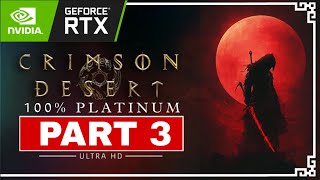 Crimson Desert - 100% Platinum Walkthrough Part 3 [RTX 5090 4K 60FPS ULTRA HD] (No Commentary)