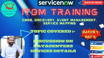 ITOM Training - CIS - Discovery and CMDB  || Batch 3 || Day 4 || Data Center Device Details