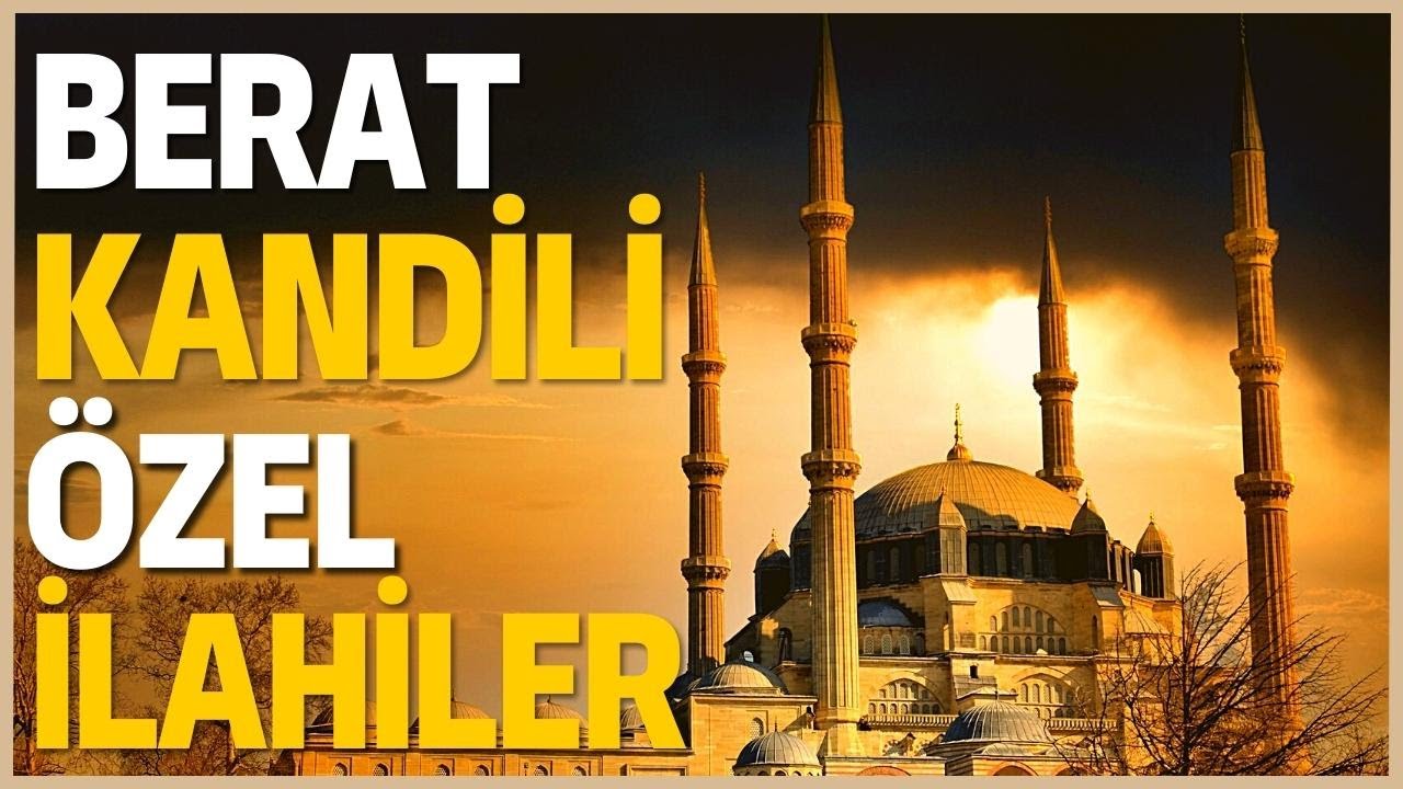 Berat Kandili Özel İlahiler | Hayırlı Kandiller |