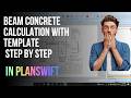 Calculation of beam concrete with template step by step in planswift software in Hindi