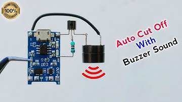 TP4056 Mind-blowing Modification Full Charge Auto Cut Off Buzzer Sound