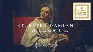 St. Peter Damian - The Lord Be With You | Catholic Culture Audiobooks