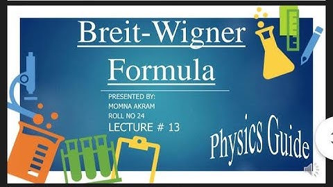 Breit-Wigner Formula l Nuclear Physicsl MSc Physics lPhysics Guide