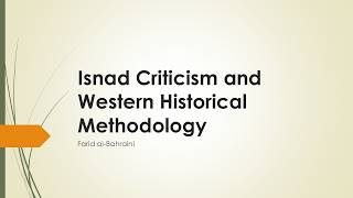 Chains & Sources || Isnad criticism & western historical methodology || By Farid al Bahraini