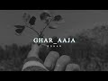 Ghar aaja rohanrauthan  lofi rap song jashnelafz official