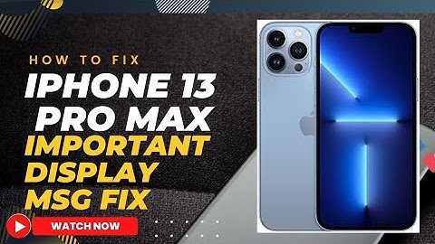 Iphone 13 pro max Important display msg fix