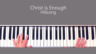 Christ is Enough -  Hillsong Piano Tutorial Chords chords