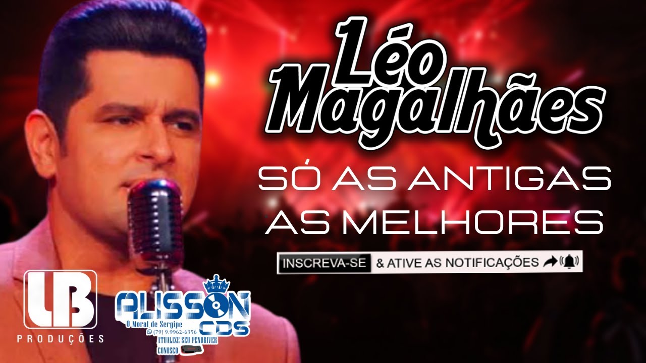 LÉO MAGALHÃES SÓ ANTIGAS SUCESSOS ROMÂNTICOS ANTIGOS YouTube LÉO MAGALHÃES SÓ ANTIGAS SUCESSOS ROMÂNTICOS ANTIGOS YouTube