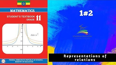 Ethiopian Grade 11 Maths 1#2 Representations of relations