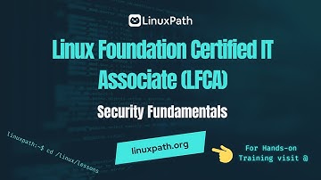 Linux Foundation Certified IT Associate (LFCA) Exam Full Course - Lesson Security Fundamentals