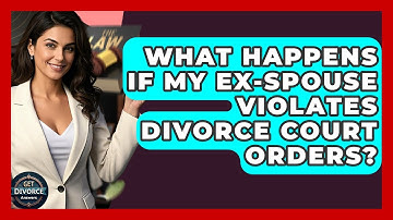 What Happens If My Ex-spouse Violates Divorce Court Orders? - Get Divorce Answers