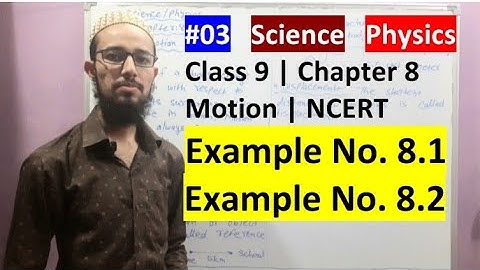 🔥 Class 9 Chapter 8 | Motion | NCERT Example no. 8.1 & 8.2 | 03 | by Aziz Bohra