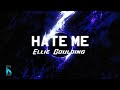 HATE ME Ellie Goulding Slowed Reverb Lyrics