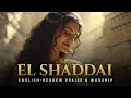 El Shaddai – Whispered Worship in English &amp; Hebrew | Messianic Ballad of Devotion