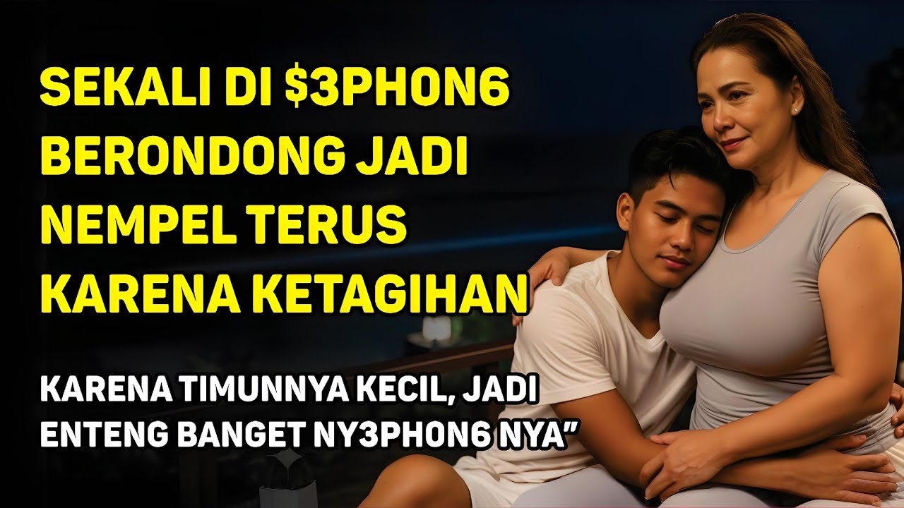 KISAH NYATA JANDA KAYA YANG MAU NYA SAMA BERONDONG