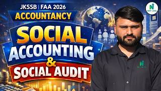 Social Accounting &amp; Social Audit | JKSSB FAA 2026 Complete Lecture | By- Akshay Sharma Sir