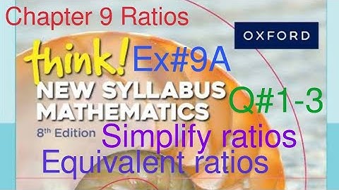 Ex#9A Q#1-3| Chapter 9 Ratio and rate | Simplify ratio| Think New Syllabus Mathematics Book 1