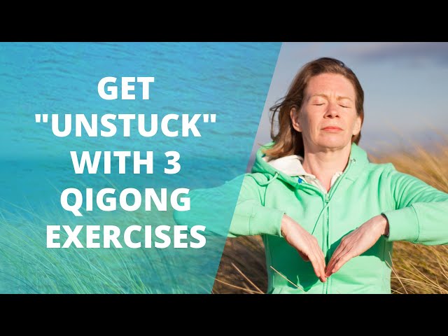 How To Get Unstuck With 3 Qigong Exercises | Chi Gong For Beginners | Relieve Qi Stagnation class=