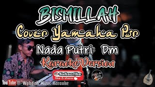 Bismillah Karaoke - Nada Putri (Dm) | [New Aransemen El-Wahdah Music]