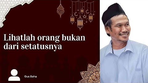 Gus Baha-LIHATLAH ORANG BUKAN DARI SETATUSNYA |#gusbahaterbaru #gusbaha #ngajigusbaha