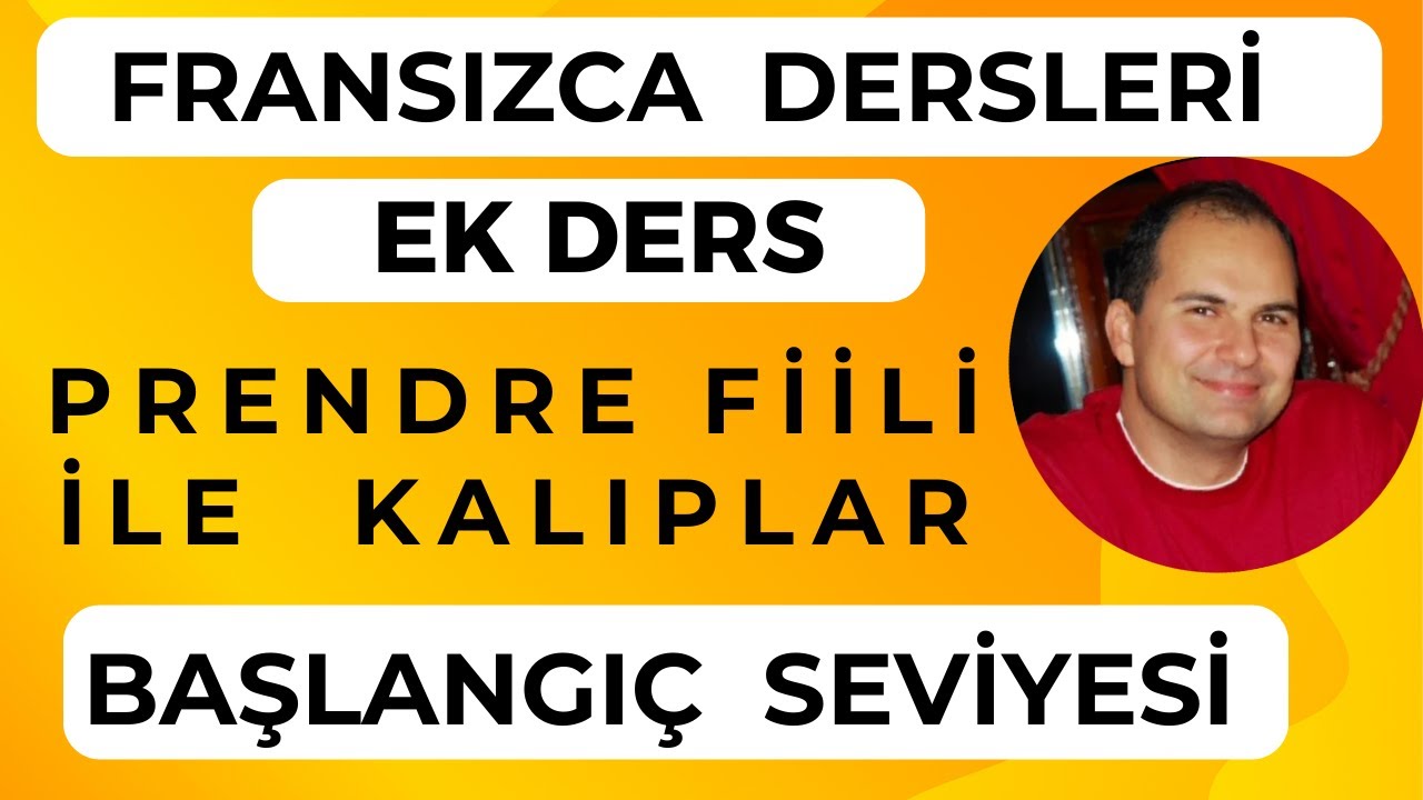 Fransızca Dersleri : PRENDRE FİİLİ  İLE KALIPLAR