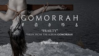 Gomorrah "Frailty" - Official Track