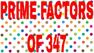 PRIME FACTORS OF 347 screenshot 4