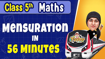 MENSURATION in 56 Minutes || Class 5 Maths || Exam Express