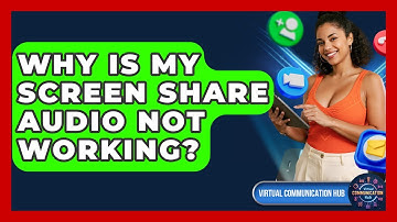 Why Is My Screen Share Audio Not Working? - Virtual Communication Hub