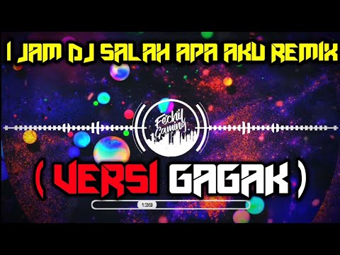 1 JAM - DJ Entah Apa Yang Merasukimu(Versi Gagak) - Remix - Fullbass