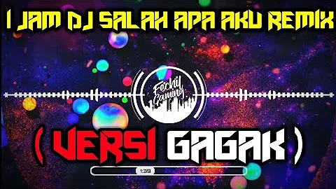 1 JAM - DJ Entah Apa Yang Merasukimu(Versi Gagak) - Remix - Fullbass