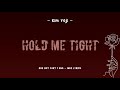Kim Yeji 김예지 Hold Me Tight Eve OST Part 1 Lyrics Kim Yeji 김예지 Hold Me Tight Eve OST Part 1 Lyrics