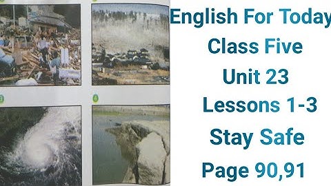 Class five English unit-23, lessons 1-3, page 90,91/ stay safe. Class Five English page 90,91.