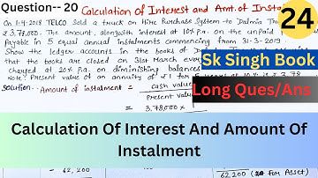 Hire purchase system | Calculation Of Interest And Amount Of Instalment || B.COM || SK Singh Books