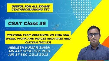 TIME AND WORK PYQs | LECTURE -36 | UPSC CSAT | PRELIMS | BASIC MATHS | NEELESH SIR | AIR442