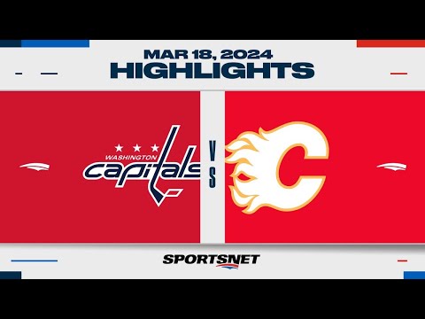 NHL Highlights | Capitals vs. Flames - March 18, 2024
