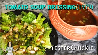 Tomato Soup Dressing: From 1949, This is Different, Easy and Delicious on any Salad!