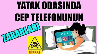 YATAK ODASINDA CEP TELEFONU TUTMANIN ZARARLARI